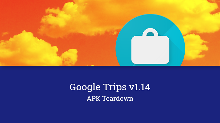 Dead, RIP] Google is preparing to shut down the Trips app [APK Teardown] 1