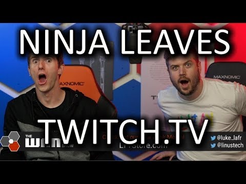 NINJA leaves Twitch! - WAN Show Aug 2, 2019