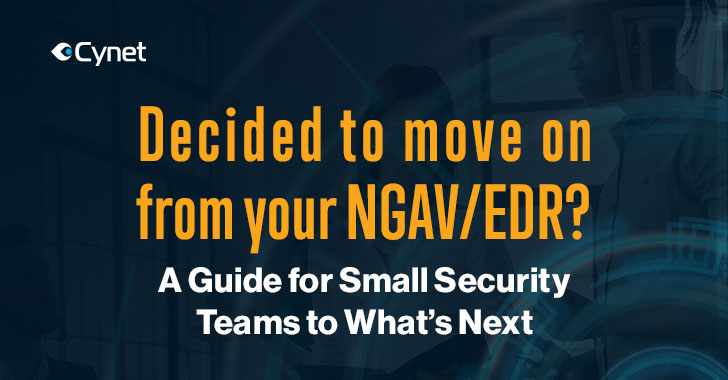 Decided to move on from your NGAV/EDR? A Guide for Small Security Teams to What's Next 1